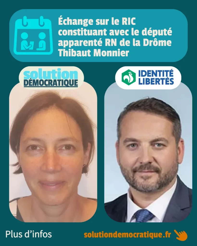 échange sur le référendum d'initiative citoyenne constituant avec le député du rassemblement national d'identité et liberté de la drôme thibaut monnier et solution démocratique