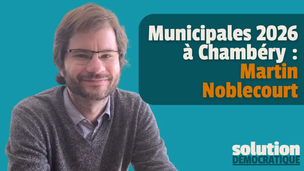 martin noblecourt chambéry municipales 2026