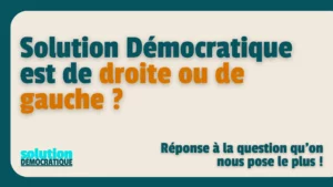 Solution Démocratique est-il un parti de droite ou de gauche ?