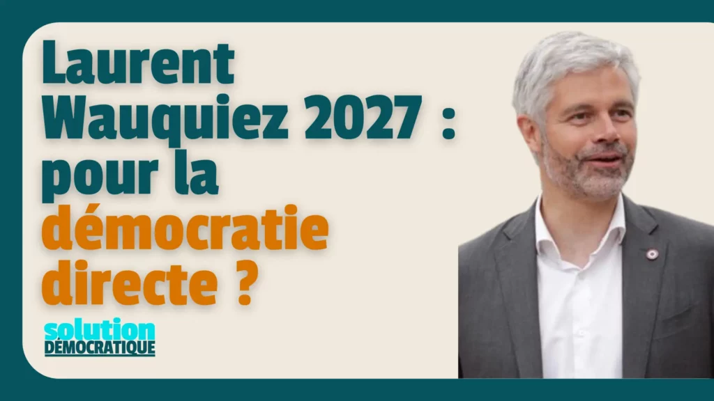 laurent wauquiez présidentielle 2027 programme
