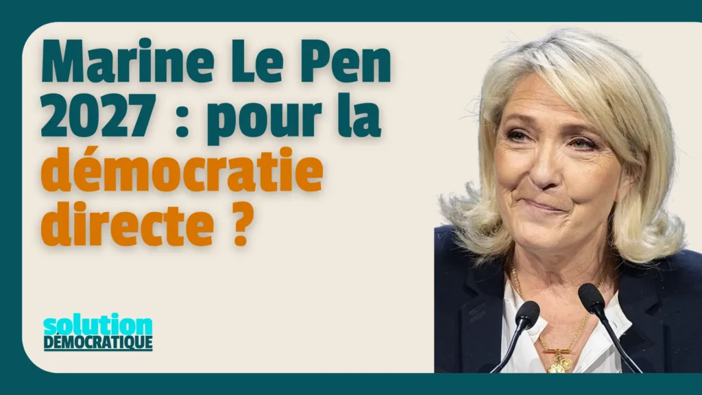 marine le pen programme présidentielle 2027 démocratie directe