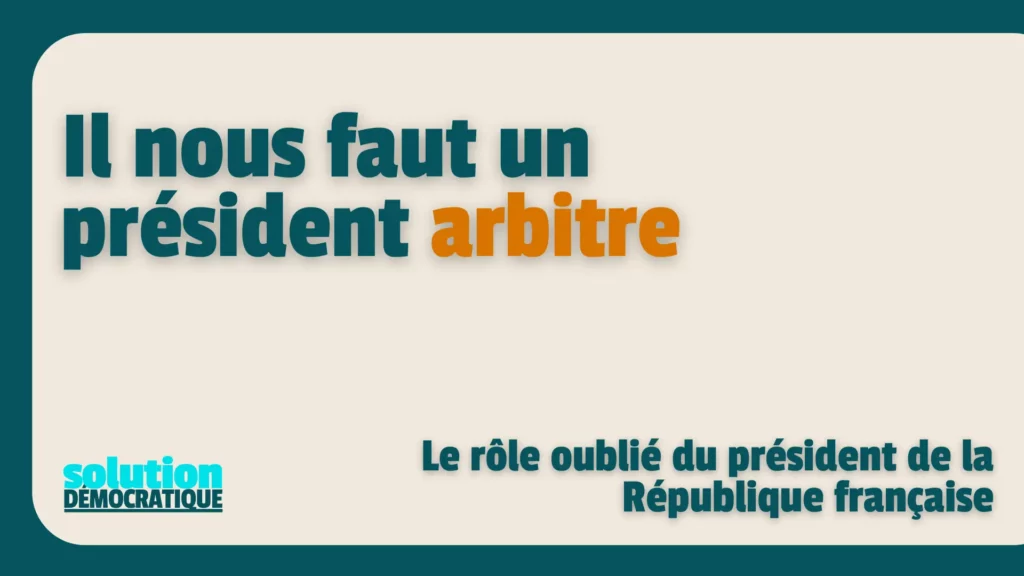 président arbitre ou capitaine ce qu'il nous faut en France