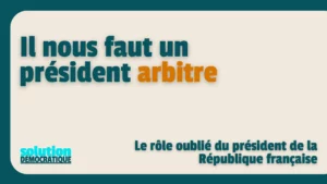 président arbitre ou capitaine ce qu'il nous faut en France