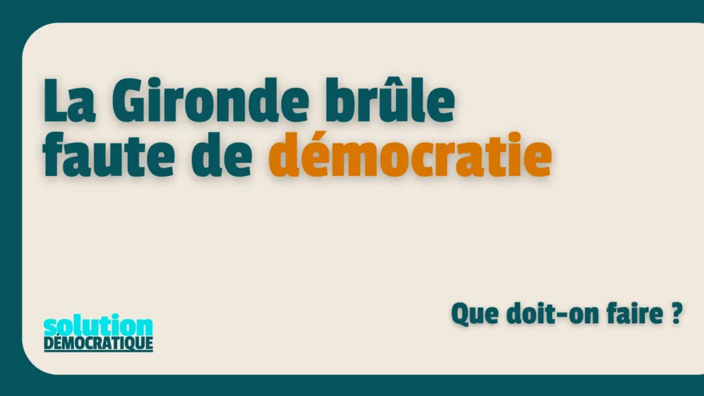 gironde brûle démocratie directe témoignage